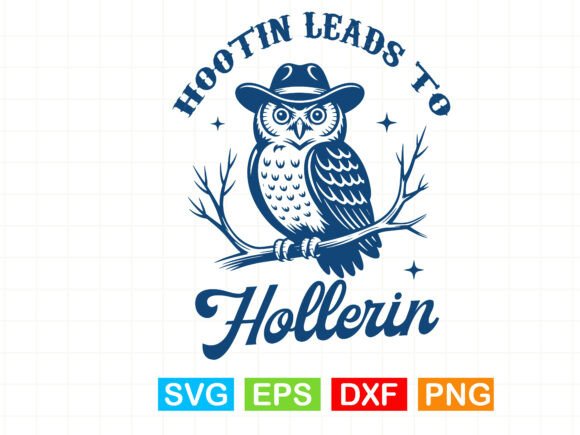 Hootin Leads to Hollerin, Owl, Cowboy SVG Review for Real Projects
